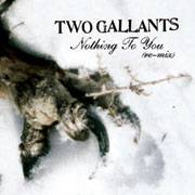 Two Gallants : Nothing to You (re-mix) + 3